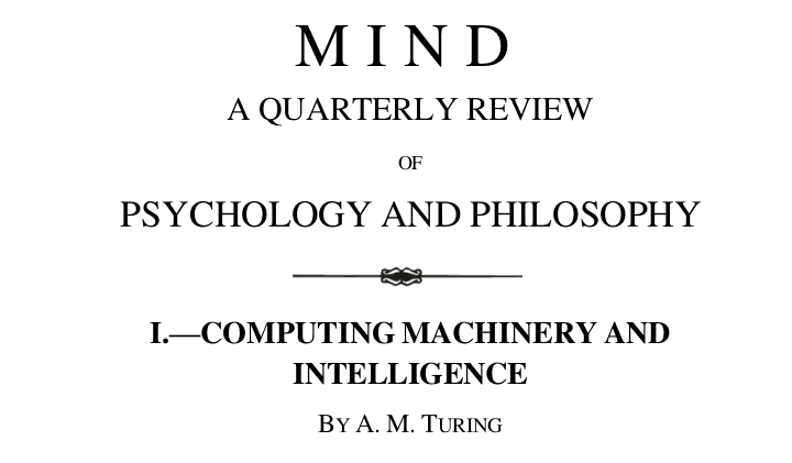 Ein Titel eines Journal-Artikels: Mind: A quarterly review of psychology and philosphy; computing machinery and intelligence by A.M. Turing.